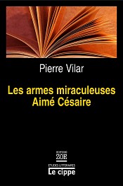 Les Armes miraculeuses d'Aimé CÉSAIRE